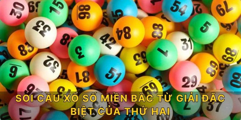 Soi cầu xổ số miền Bắc từ giải đặc biệt của thứ hai